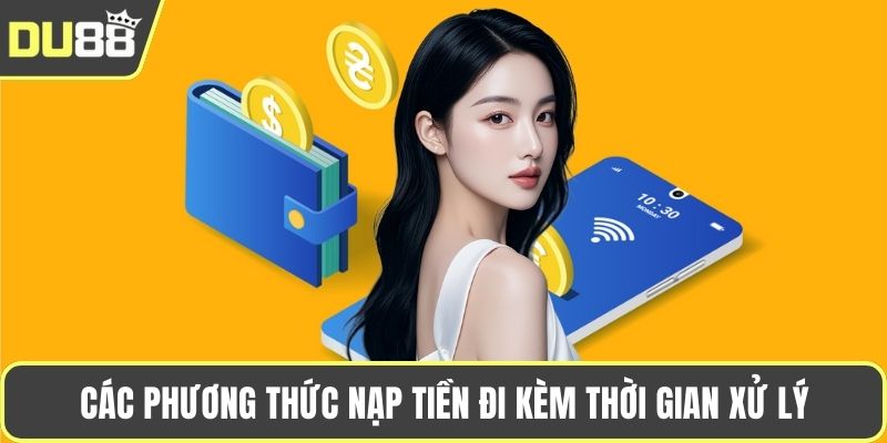 Các phương thức nạp tiền đi kèm thời gian xử lý