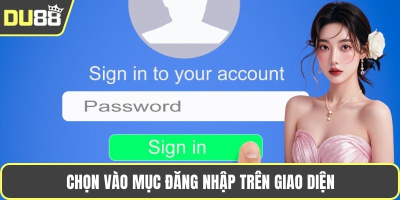 Chọn vào mục đăng nhập trên giao diện