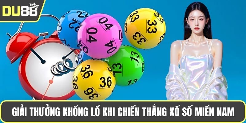 Giải thưởng khổng lồ khi chiến thắng xổ số miền Nam