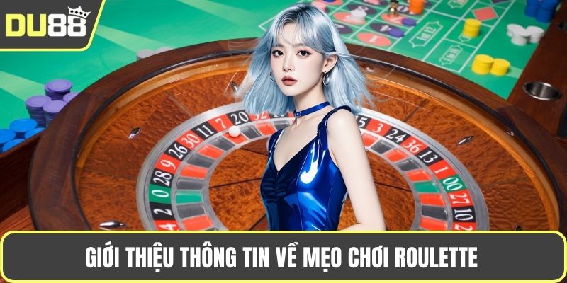 Mẹo Chơi Roulette – Bí Quyết Đặt Cược Hiệu Quả Dễ Thắng Giới thiệu thông tin về bàn quay Roulette