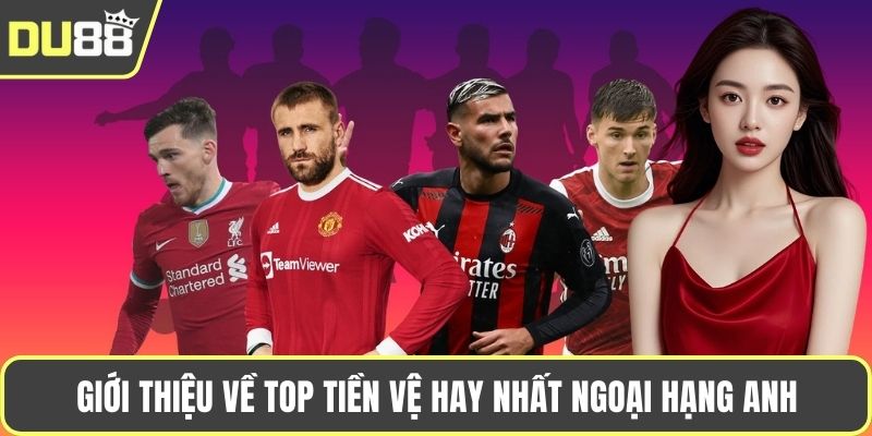Top Tiền Vệ Hay Nhất Ngoại Hạng Anh Cập Nhật Mới 2025 Giới thiệu về top tiền vệ hay nhất ngoại hạng Anh