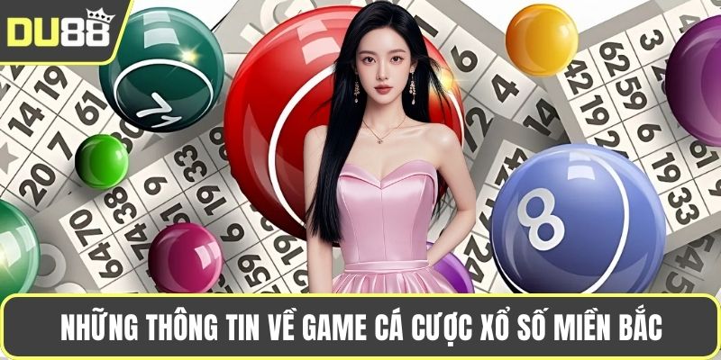 Những thông tin về game cá cược xổ số miền Bắc