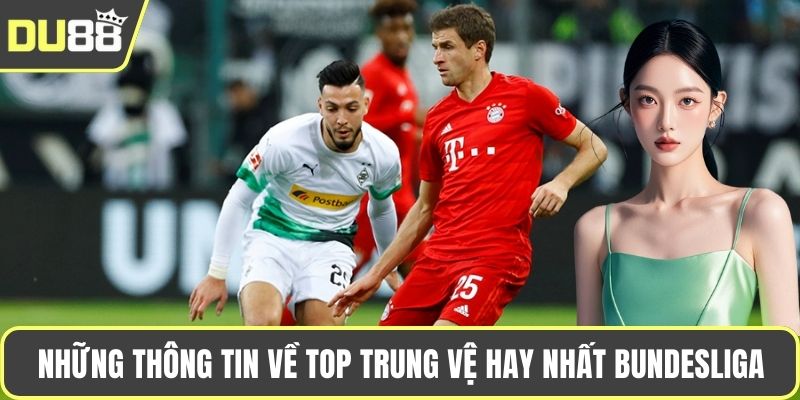 Những thông tin về top trung vệ hay nhất Bundesliga