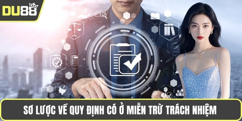 Sơ lược về quy định có ở miễn trừ trách nhiệm 