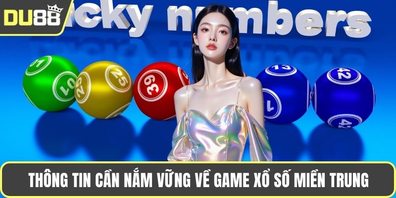 Xổ Số Miền Trung - Dự Đoán Chốt Cược Mỗi Ngày Thắng Lớn Thông tin cần nắm vững về game xổ số miền Trung