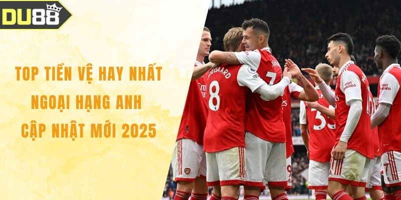 Top Tiền Vệ Hay Nhất Ngoại Hạng Anh Cập Nhật Mới 2025 Top Tiền Vệ Hay Nhất Ngoại Hạng Anh Cập Nhật Mới 2025
