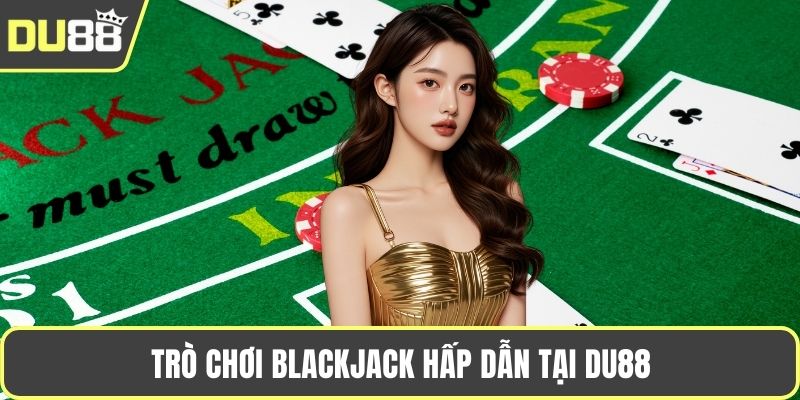 Khám Phá Venus Casino DU88 Với Dịch Vụ Đẳng Cấp Trò chơi Blackjack hấp dẫn tại DU88