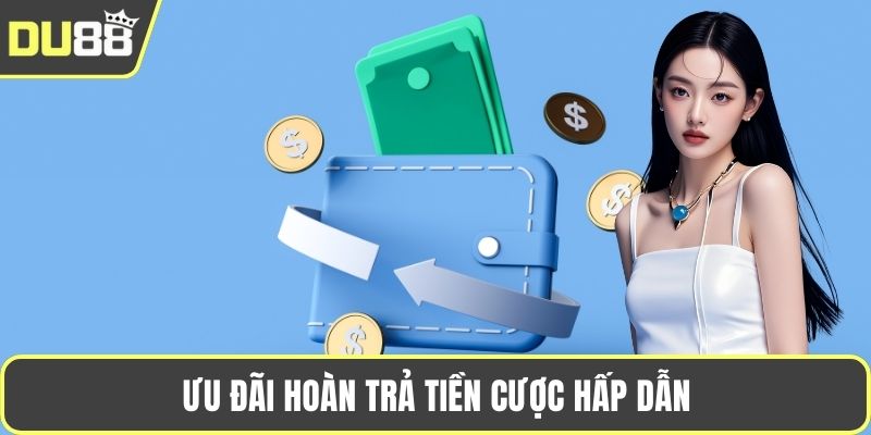 Khuyến Mãi Du88 Ưu Đãi Hấp Dẫn Và Lợi Ích Vượt Trội Cho Hội Viên Ưu đãi hoàn trả tiền cược hấp dẫn