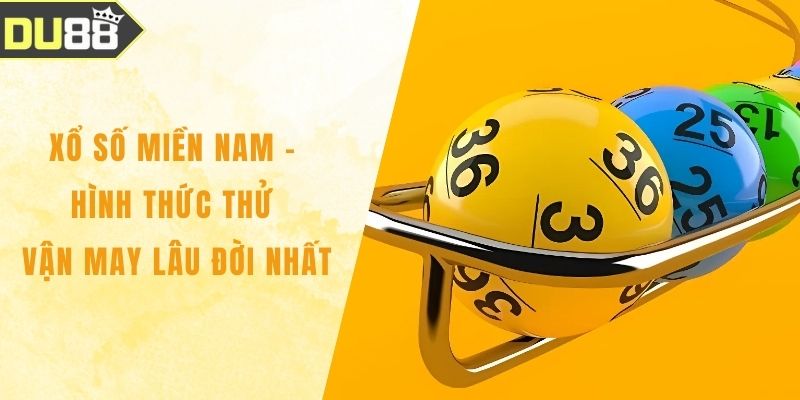 Xổ Số Miền Nam - Hình Thức Thử Vận May Lâu Đời Nhất Xổ Số Miền Nam - Hình Thức Thử Vận May Lâu Đời Nhất
